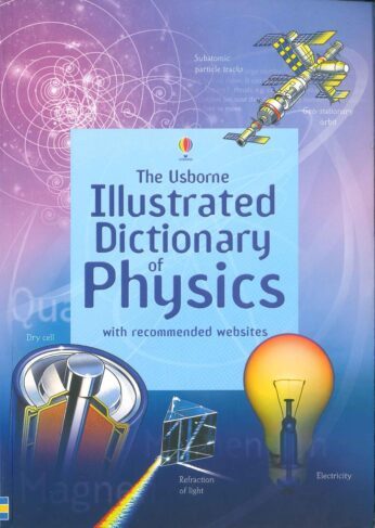 [Sách] The Usborne Illustrated Dictionary of Physics with recommended Websites – Sách giấy gáy xoắn